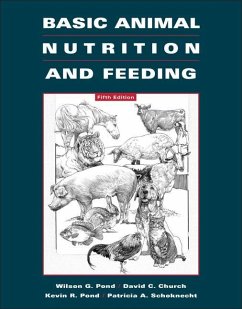 Basic Animal Nutrition and Feeding - Pond, Wilson G. (Courtesy Professor, Department of Animal Science, C; Church, David B., BVSc (Professor Emeritus, Oregon State University); Pond, Kevin R. (Chair, Department of Animal Science, Texas Tech Univ