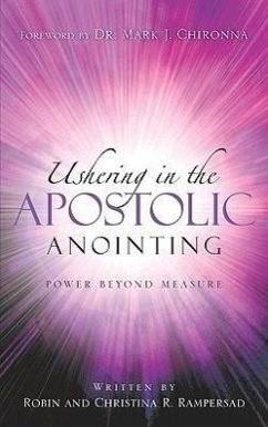 Ushering In the Apostolic Anointing - Rampersad, Robin; Rampersad, Christina R.