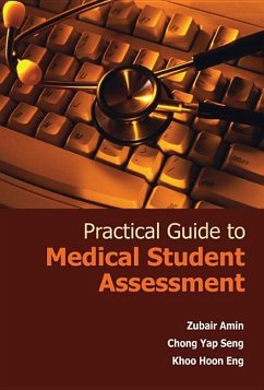 Practical Guide to Medical Student Assessment - Amin, Zubair; Chong, Yap Seng; Khoo, Hoon Eng