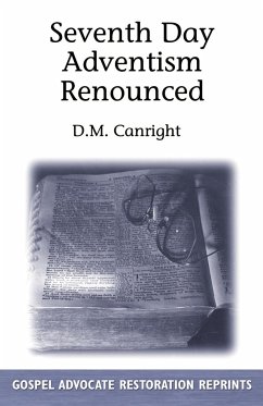 Seventh Day Adventism Renounced - Canright, D. M.