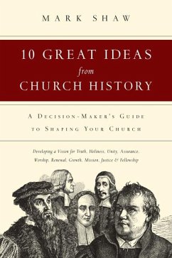 10 Great Ideas from Church History - Shaw, Mark R
