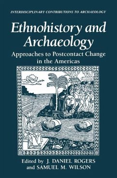 Ethnohistory and Archaeology - Rogers, J. Daniel / Wilson, Samual M. (Hgg.)