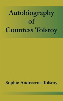 Autobiography of Countess Tolstoy - Tolstoy, Sophie Andreevna