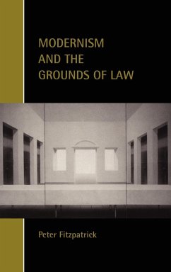 Modernism and the Grounds of Law - Fitzpatrick, Peter