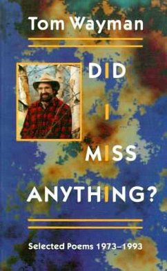 Did I Miss Anything?: Selected Poems 1973-1993 - Wayman, Tom