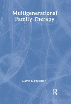 Multigenerational Family Therapy - Freeman, David S