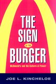 The Sign of the Burger: McDonald's and the Culture of Power