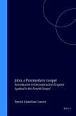 John, a Postmodern Gospel: Introduction to Deconstructive Exegesis Applied to the Fourth Gospel