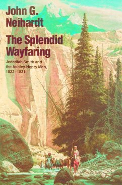 The Splendid Wayfaring - Neihardt, John G