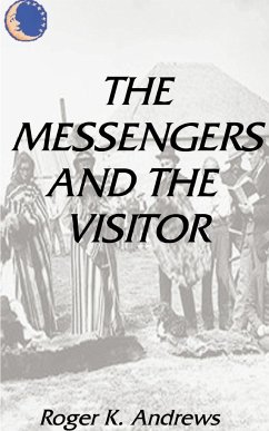 The Messengers and the Visitor - Andrews, Roger K.