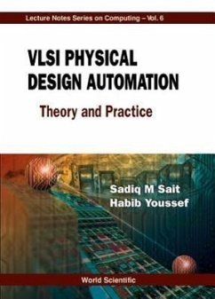 VLSI Physical Design Automation: Theory and Practice - Sait, Sadiq M; Youssef, Habib