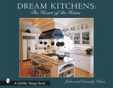 Dream Kitchens: The Heart of the Home