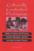 Culturally Contested Pedagogy: Battles of Literacy and Schooling Between Mainstream Teachers and Asian Immigrant Parents