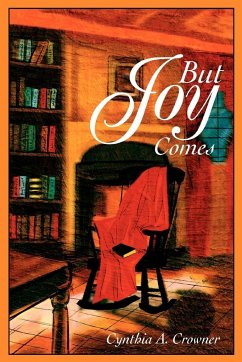 But Joy Comes - Crowner, Cynthia A.