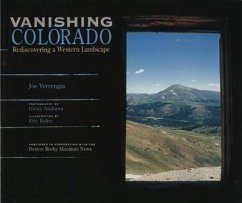 Vanishing Colorado: Rediscovering a Western Landscape - Verrengia, Joe