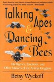 Talking Apes and Dancing Bees
