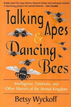 Talking Apes and Dancing Bees - Wyckoff, Betsy; Goodman, Barbara