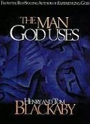 The Man God Uses - Blackaby, Henry T; Blackaby, Tom