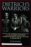 Dietrich's Warriors: The History of the 3. Kompanie 1st Panzergrenadier Regiment 1st SS Panzer Division Leibstandarte Adolf Hitler in World