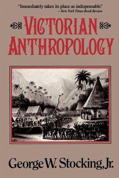 Victorian Anthropology - Stocking, George W. Jr.