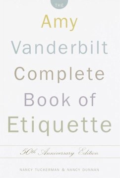 The Amy Vanderbilt Complete Book of Etiquette: 50th Anniversay Edition - Tuckerman, Nancy; Dunnan, Nancy