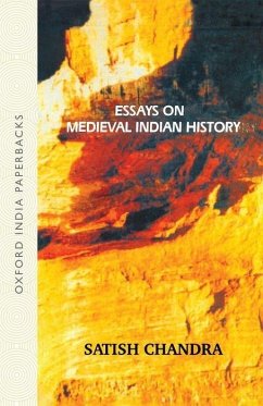 Essays on Medieval Indian History - Chandra, Satish