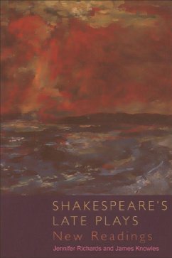 Shakespeare's Late Plays - Richards, Jennifer; Knowles, James