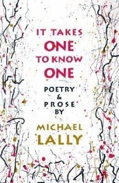 It Takes One to Know One: Poetry & Prose - Lally, Michael