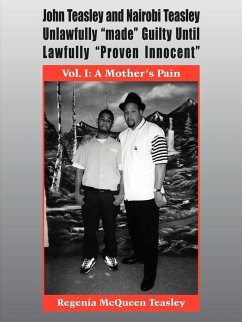 John Teasley and Nairobi Teasley Unlawfully &quote;made&quote; Guilty Until Lawfully &quote;Proven Innocent&quote;