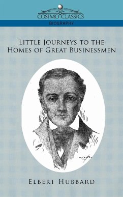 Little Journeys to the Homes of Great Businessmen - Hubbard, Elbert