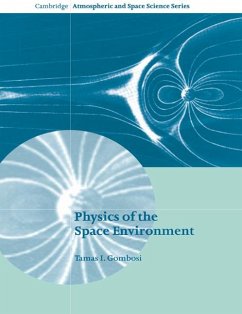 Physics of the Space Environment - Gombosi, Tamas I.