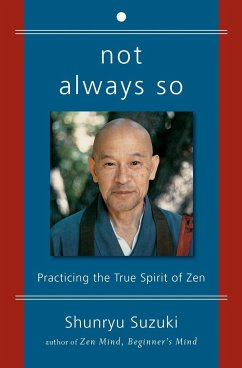 Not Always So - Suzuki, Shunryu;Brown, Edward Espe;San Francisco, Zen Center