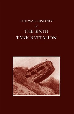 War History of the Sixth Tank Battalion. - Lord Somers, Somers; Lord Somers