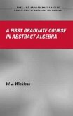 A First Graduate Course in Abstract Algebra