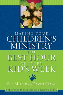 Making Your Children's Ministry the Best Hour of Every Kid's Week - Miller, Sue