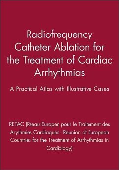 Radiofrequency Catheter Ablation for the Treatment of Cardiac Arrhythmias - Retac (Reseau Europeen Pour Le Traitement Des Arythmies Cardiaques - Reunion of European Countries for the Treatment of Arrhythmias in Cardiology)