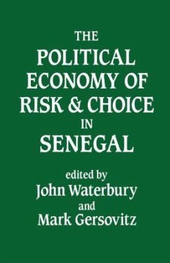 The Political Economy of Risk and Choice in Senegal - Waterbury, John