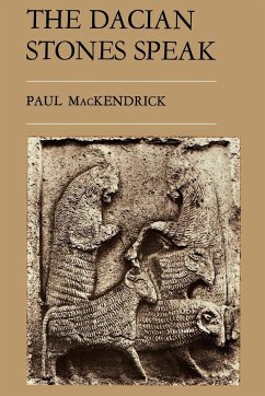 The Dacian Stones Speak - Mackendrick, Paul Lachlan