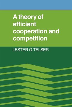 A Theory of Efficient Cooperation and Competition - Telser, Lester G.; Lester G., Telser