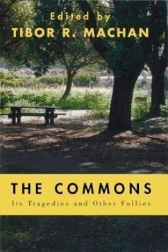 The Commons: Its Tragedies and Other Follies - Machan, Tibor R.