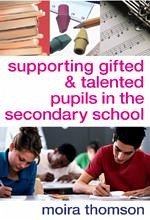 Supporting Gifted and Talented Pupils in the Secondary School - Thomson, Moira