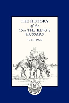 History of the 15th the King OS Hussars 1914-1922 - Lord Carnock, Foreword Brig -Gen a. Cou