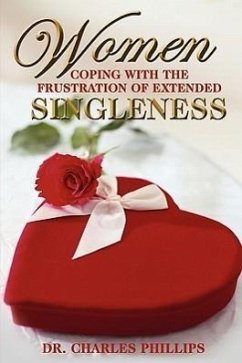 Women Coping with the Frustration of Extended Singleness - Phillips, Charles