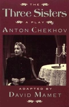 The Three Sisters - Chekhov, Anton Pavlovich