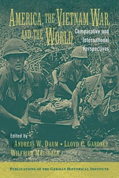 America, the Vietnam War, and the World - Daum, Andreas W. / Gardner, Lloyd C. / Mausbach, Wilfried (eds.)