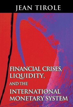 Financial Crises, Liquidity, and the International Monetary System - Tirole, Jean