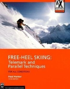 Free-Heel Skiing: Telemark and Parallel Techniques for All Conditions, 3rd Edition - Parker, Paul