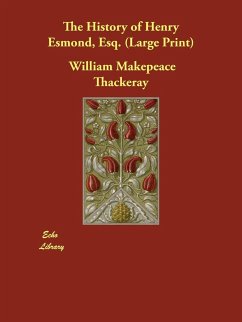 The History of Henry Esmond, Esq. - Thackeray, William Makepeace