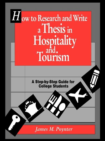 How to Research and Write a Thesis in Hospitality and Tourism How to Research and Write a Thesis in Hospitality and Tourism