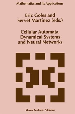 Cellular Automata, Dynamical Systems and Neural Networks - Goles, E. / Mart¡nez, Servet (Hgg.)
